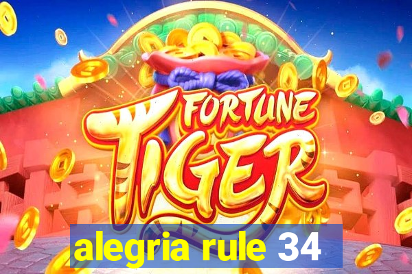 alegria rule 34